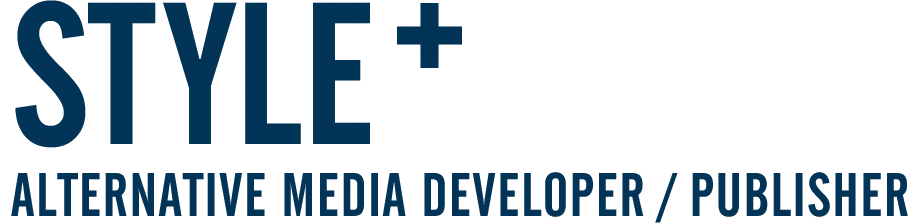 STYLE+  ALTERNATIVE MEDIA DEVELOPER / PUBLISHER